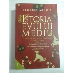 ISTORIA EVULUI MEDIU - GEORGES MINOIS